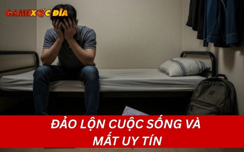 Đảo lộn cuộc sống và mất uy tín
