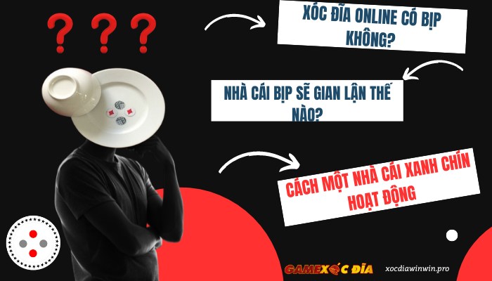 Xóc đĩa online có bịp không? Nhà cái uy tín, nhà cái bịp hoạt động thế nào?